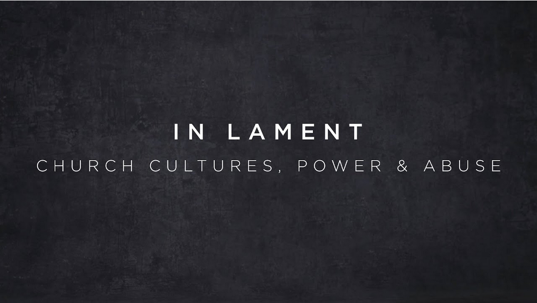 In Lament, Church Cultures, Power and Abuse